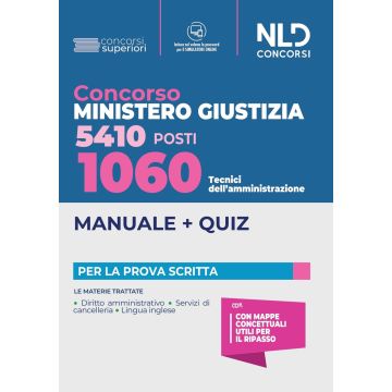 1060 tecnici dell'amministrazione. Concorso 5410 Ministero Giustizia 2022. MANUALE + QUIZ per la prova scritta. Con software di simulazione
