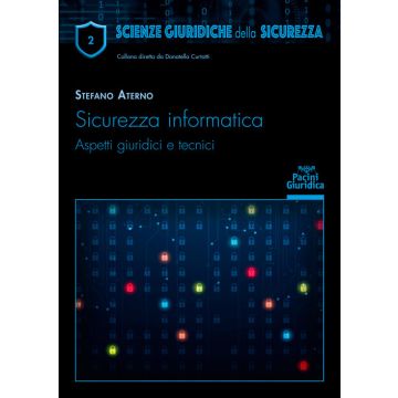Sicurezza informatica. Aspetti giuridici e tecnici