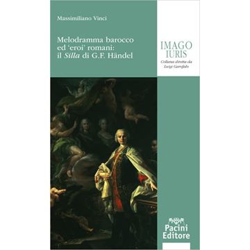 Melodramma barocco ed eroi romani: il Silla di G. F. Handel