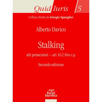 Stalking. Atti persecutori - art. 612 bis c.p. - 2/ed.