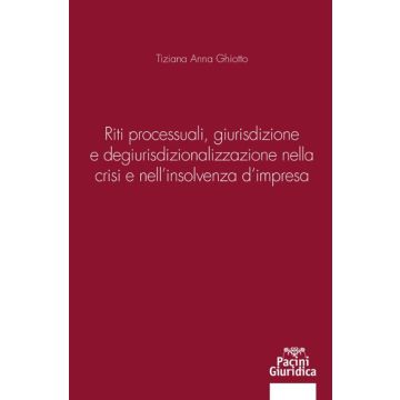 Riti processuali giurisdizione e degiurisdizionalizzazione nella crisi e nell'insolvenza d'impresa