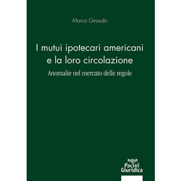 Mutui ipotecari americani e la loro circolazione. Anomalie nel mercato delle regole