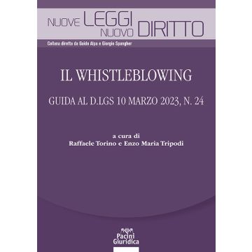 Il Whistleblowing. Guida al D.lgs 10 marzo 2023, n. 24 (Torino Raffaele;Tripodi Enzo Maria - Pacini)