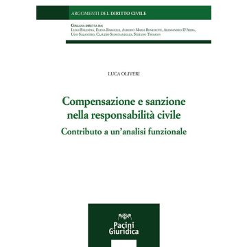 Compensazione e sanzione nella responsabilità civile. Contributo a un'analisi funzionale (Luca Olivieri - Pacini Giuridica)
