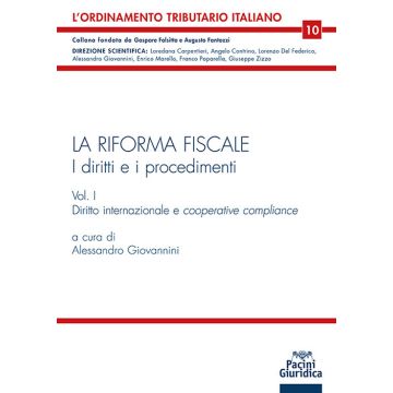La riforma fiscale. I diritti e i procedimenti. Vol. 1: Diritto internazionale e cooperative compliance (Giovannini Alessandro - Pacini Giuridica)