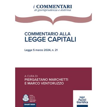 Commentario alla Legge Capitali. Legge 5 marzo 2024, n. 21
