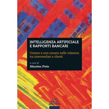 Intelligenza artificiale e rapporti bancari. Umano e non umano nelle relazioni tra intermediari e clienti
