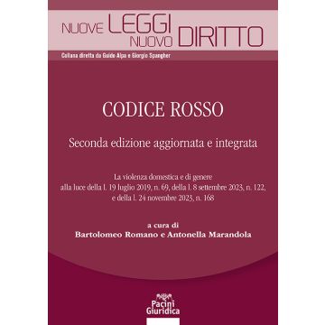 Codice rosso. La violenza domestica e di genere alla luce della l. 19 luglio 2019, n. 69, della l. 8 settembre 2023, n. 122, e della l. 24 novembre 2023, n. 168 (Romano, Marandola - Pacini 2024)