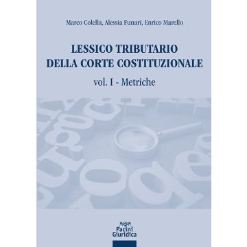 Lessico tributario della Corte costituzionale. Vol. 1: Metriche