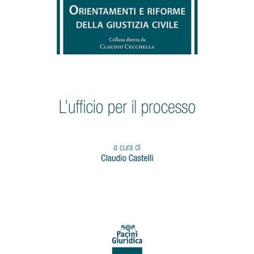 L'ufficio per il processo (Castelli Claudio - Pacini)
