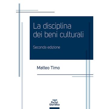 La disciplina dei beni culturali 2/ed (Timo Matteo - Pacini)