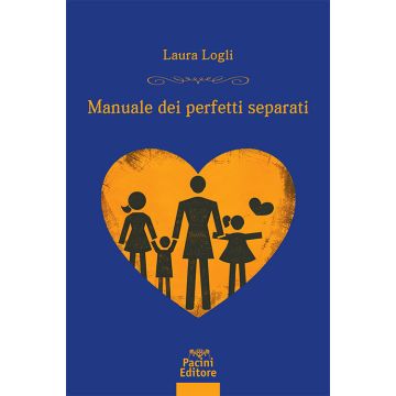 Manuale dei perfetti separati (Logli Laura - Pacini)