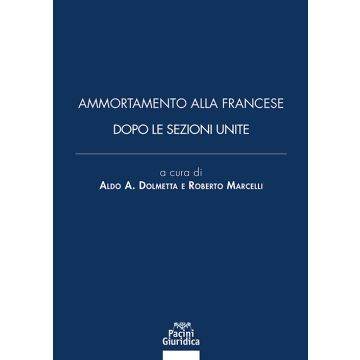 Ammortamento alla francese dopo le Sezioni Unite (Dolmetta Aldo; Marcelli Roberto - Pacini)