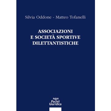 Associazioni e Società Sportive Dilettantistiche (Oddone Silvia; Tofanelli Matteo - Pacini)