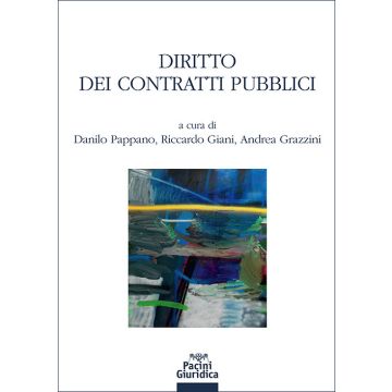 Diritto dei contratti pubblici 2025 (Pappano Danilo; Giani Riccardo; Grazzini Andrea - Pacini)