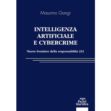 Intelligenza artificiale e cybercrime. Nuove frontiere della responsabilità 231