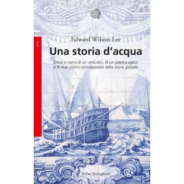 Una storia d'acqua. Dove si narra di un omicidio, di un poema epico e di due visioni contrapposte della storia globale