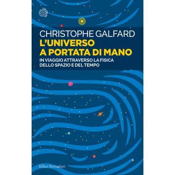 L'universo a portata di mano. In viaggio attraverso la fisica dello spazio e del tempo