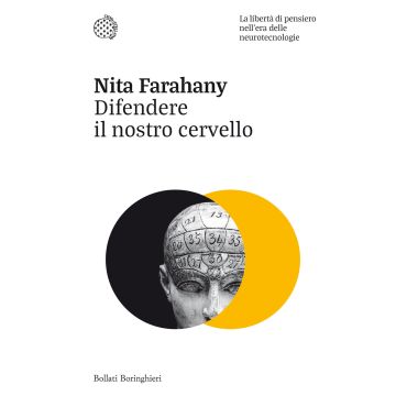 Difendere il nostro cervello. La libertà di pensiero nell'era delle neurotecnologie