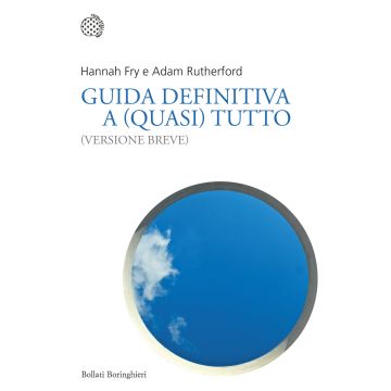 Guida definitiva a (quasi) tutto. (Versione breve)