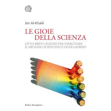 La gioia della scienza. Otto brevi lezioni per esercitare il metodo scientifico ogni giorno
