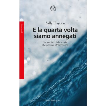 E la quarta volta siamo annegati. Sul sentiero della morte che porta al Mediterraneo
