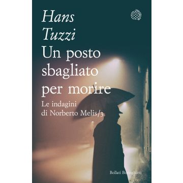 Un posto sbagliato per morire. Le indagini di Norberto Melis