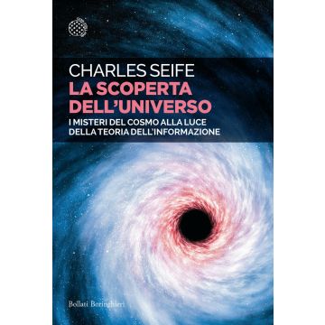 La scoperta dell'universo. I misteri del cosmo alla luce della teoria dell'informazione