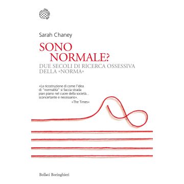 Sono normale? Due secoli di ricerca ossessiva della «norma»