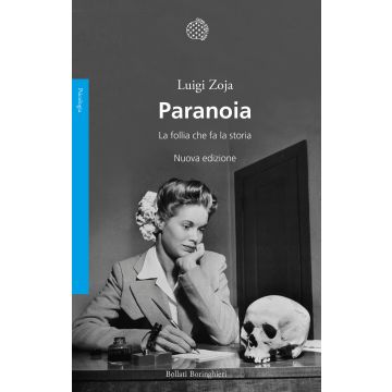 Paranoia. La follia che fa la storia [Zoja Luigi - Bollati Boringhieri]