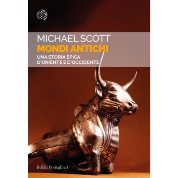 Mondi antichi. Una storia epica d'Oriente e d'Occidente