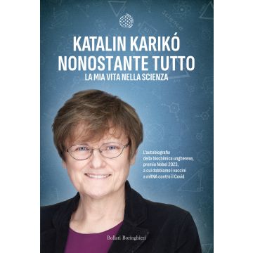 Nonostante tutto. La mia vita nella scienza