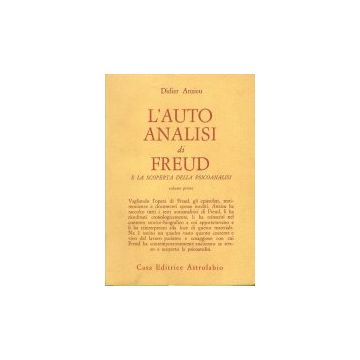 L' Autoanalisi Di Freud E La Scoperta Della Psicoanalisi . Vol. 1 - Anzieu Didier - Astrolabio - 9788834000083