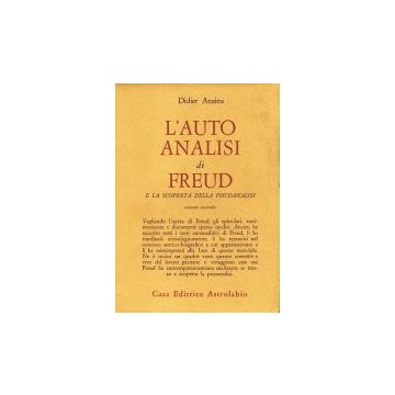L' Autoanalisi Di Freud E La Scoperta Della Psicoanalisi . Vol. 2 - Anzieu Didier - Astrolabio - 9788834000106