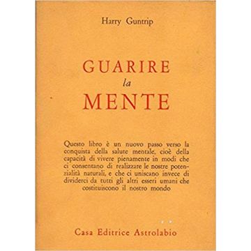 Guarire La Mente - Guntrip Harry - Astrolabio - 9788834000625