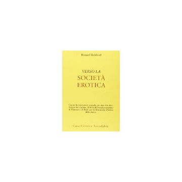 Verso La Societa' Erotica - Muldworf Bernard - Astrolabio - 9788834000977