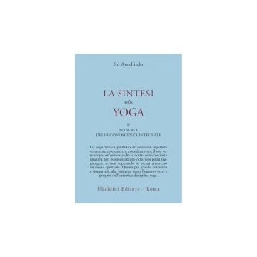 La Sintesi Dello Yoga . Vol. 2 - Aurobindo (sri) - Astrolabio - 9788834002179
