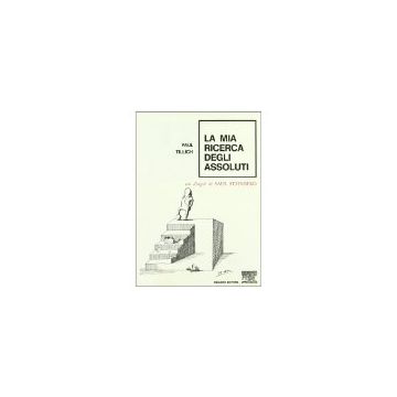 La Mia Ricerca Degli Assoluti  - Tillich Paul - Astrolabio - 9788834004296