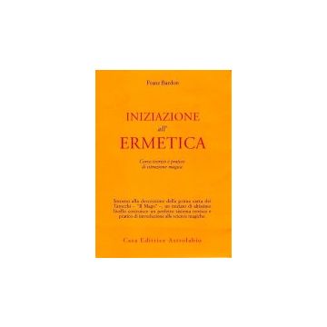 niziazione All'ermetica. Una Pratica Della Magia - Bardon Franz - Astrolabio - 9788834004364
