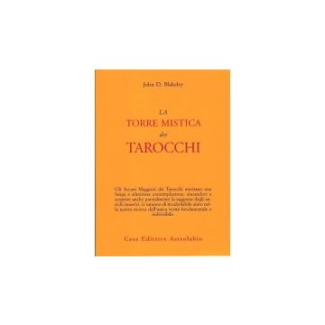 La Torre Mistica Dei Tarocchi  - Blakeley John D. - Astrolabio - 9788834004401