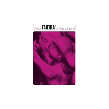 Tantra. Lo Yoga Del Sesso - Garrison O. V. - Astrolabio - 9788834004609
