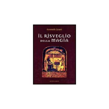 Il Risveglio Della Magia  - Grant Kenneth - Astrolabio - 9788834004630