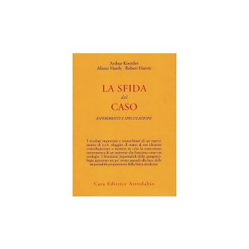 La Sfida Del Caso. Esperimenti E Speculazioni  - Koestler Arthur; Hardy A.; Harvie R. - Astrolabio - 9788834004777