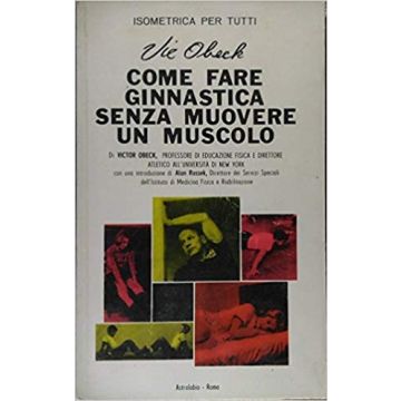 Come Fare Ginnastica Senza Muovere Un Muscolo - Obeck Victor - Astrolabio - 9788834004852