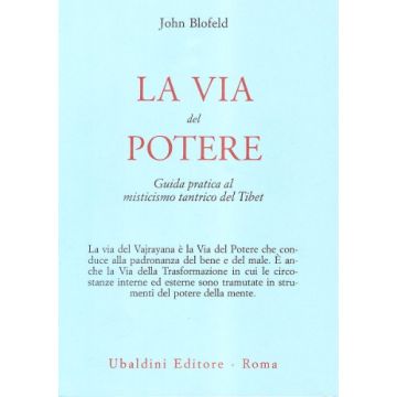 La Via Del Potere. Guida Pratica Al Misticismo Tantrico Del Tibet  - Blofeld John - Astrolabio - 9788834005354