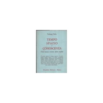 Tempo, Spazio E Conoscenza. Una Nuova Visione Della Realta' - Tarthang Tulku - Astrolabio - 9788834006375