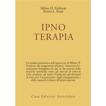 Ipnoterapia - Erickson Milton H.; Rossi Ernest L. - Astrolabio - 9788834007204
