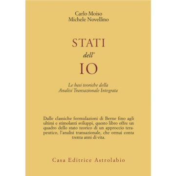 Stati Dell'io. Le Basi Teoriche Dell'analisi Transazionale Integrata - Moiso Carlo; Novellino Michele - Astrolabio - 9788834007242