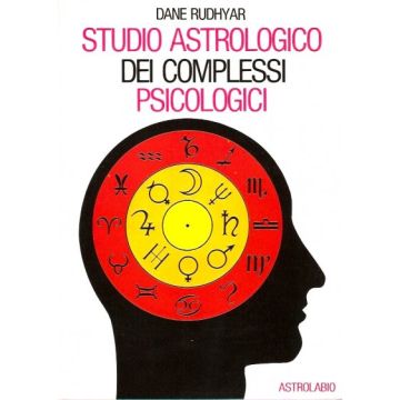 Studio Astrologico Dei Complessi Psicologici - Rudhyar Dane - Astrolabio - 9788834007433