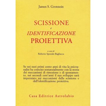 Scissione E Identificazione Proiettiva - Grotstein James S. - Astrolabio - 9788834007679